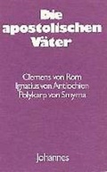 Cover: Die Apostolischen V&auml;ter - Johannes Verlag