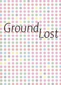 Cover: Ground Lost - Forum Stadtpark Graz