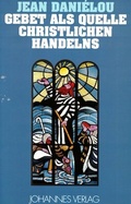 Cover: Gebet als Quelle christlichen Handelns - Johannes Verlag