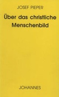 Cover: &Uuml;ber das christliche Menschenbild - Johannes Verlag