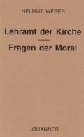 Cover: Lehramt der Kirche - Fragen der Moral - Johannes Verlag