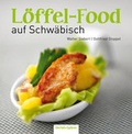 Cover: L&ouml;ffel-Food auf Schw&auml;bisch - Oertel u. Sp&ouml;rer