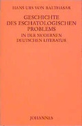Cover: Geschichte des eschatologischen Problems in der modernen deutschen Literatur - Johannes Verlag
