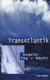 Abbildung von: Transatlantik Segeln Tag und Nacht - BoD - Books on Demand