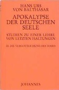 Cover: Apokalypse der deutschen Seele. Studie zu einer Lehre von den letzten Haltungen / Apokalypse der deutschen Seele. Studie zu einer Lehre von den letzten Haltungen - Johannes Verlag
