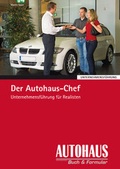 Cover: Der Autohaus-Chef - Auto Business Media ein Imprint von TECVIA