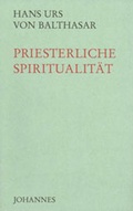 Cover: Priesterliche Spiritualit&auml;t - Johannes Verlag