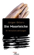 Cover: Die Moorleiche. Kriminalerz&auml;hlungen - BoD - Books on Demand