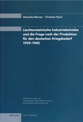 Cover: Liechtensteinische Industriebetriebe und die Frage nach der Produktion f&uuml;r den deutschen Kriegsbedarf 1939-1945 - Historischer Verein f. d. F&uuml;rstentum Liechtenstein