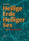 Cover: Heilige Erde - Heiliger Sex. Band 1-3 / Heilige Erde Heiliger Sex - Neue Erde