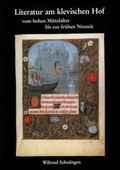 Cover: Literatur am klevischen Hof vom hohen Mittelalter bis zur fr&uuml;hen Neuzeit - Boss-Verlag