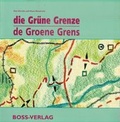 Cover: Die gr&uuml;ne Grenze /De groene grens - Boss-Verlag