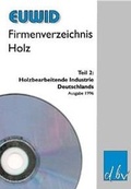 Bild: EUWID Firmenverzeichnis Holz / Firmenverzeichnis Holz Teil 2. Holzbearbeitende Industrie / Firmenverzeichnis Holz Teil 2 - Deutscher Betriebswirte-Verlag