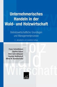 Abbildung von: Unternehmerisches Handeln in der Wald- und Holzwirtschaft. - Deutscher Betriebswirte-Verlag