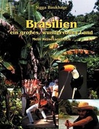 Abbildung von: Brasilien - ein großes wundervolles Land - BoD - Books on Demand