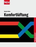 Cover: Planungshandbuch Komfortl&uuml;ftung - FAKTOR Verlag AG