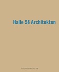 Cover: Halle 58 Architekten - FAKTOR Verlag AG