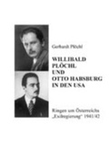 Cover: Willibald Pl&ouml;chl und Otto Habsburg in den USA - Dokumentationsarchiv d. &ouml;sterr. Widerstandes