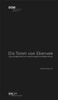 Cover: Die Toten von Ebensee - Dokumentationsarchiv d. &ouml;sterr. Widerstandes