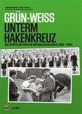 Cover: Gr&uuml;n-Weiss unterm Hakenkreuz - Dokumentationsarchiv d. &ouml;sterr. Widerstandes