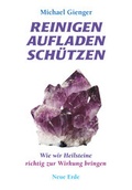Cover: Reinigen Aufladen Sch&uuml;tzen - Neue Erde