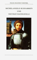 Cover: Michelangelo Buonarroti und Niccol&ograve; Machiavelli - Wallstein
