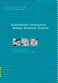 Cover: Zivilrechtlicher Kindesschutz: Akteure, Strukturen, Prozesse - interact Verlag f&uuml;r Soziales und Kulturelles