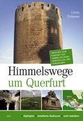 Cover: Himmelswege um Querfurt / Zwischen den Fundorten der Himmelsscheibe, Dorfidyllen und Burgruinen - Mitteldeutscher Verlag