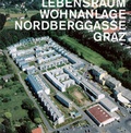Cover: Lebensraum Wohnanlage Nordberggasse Graz - Haus der Architektur Graz