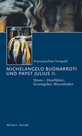 Cover: Michelangelo Buonarroti und Papst Julius II. - Wallstein