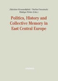 Cover: Politics, History and Collective Memory in East Central Europe - Kr&auml;mer, Reinhold