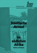 Cover: St&auml;dtische Armut im s&uuml;dlichen Afrika - Geographie Innsbruck