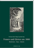 Cover: Frauen und G&auml;rten um 1800 - Mitteldeutscher Verlag