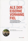 Cover: Als der Eiserne Vorhang fiel - Edition Atelier