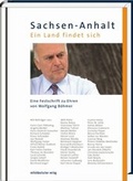 Cover: Sachsen-Anhalt Ein Land findet sich - Mitteldeutscher Verlag
