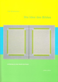 Enlarge image Cover: Die Idee des Bildes - Edition Splitter