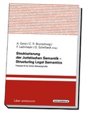 Cover: Strukturierung der Juristischen Semantik - Structuring Legal Semantics - Editions Weblaw