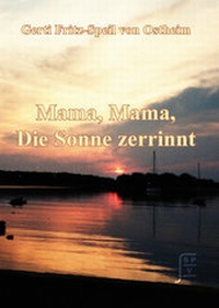 Abbildung von: Mama, Mama, die Sonne zerrint - SoralPro