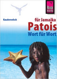 Abbildung von: Reise Know-How Sprachführer Patois für Jamaika - Wort für Wort - Reise Know-How Verlag Peter Rump GmbH