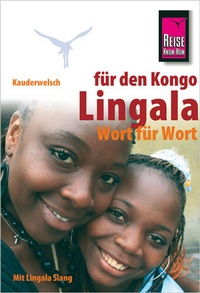 Abbildung von: Reise Know-How Sprachführer Lingala für den Kongo - Wort für Wort Mit Lingala Slang - Reise Know-How Verlag Peter Rump GmbH