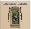 Cover: Altbayerische Geschichte - Bayerland