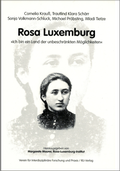 Cover: Rosa Luxemburg: "Ich bin ein Land der unbeschr&auml;nkten M&ouml;glichkeiten" - RLI-Verlag / Verein f&uuml;r interdisziplin&auml;re Forschung und Praxis (ViF)