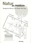 Cover: Natur als Politikum - RLI-Verlag / Verein f&uuml;r interdisziplin&auml;re Forschung und Praxis (ViF)