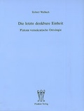 Cover: Die letzte denkbare Einheit - Phoibos Verlag