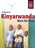 Cover: Reise Know-How Sprachf&uuml;hrer Kinyarwanda f&uuml;r Ruanda und Burundi - Wort f&uuml;r Wort - Reise Know-How Verlag Peter Rump GmbH