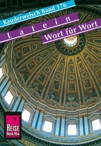 Abbildung von: Reise Know-How Kauderwelsch Latein - Wort für Wort (Grammatik) - Reise Know-How Verlag Peter Rump GmbH
