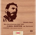 Cover: Die Revolution bin ich! Fidel Castro im Portrait - Der Audio Verlag