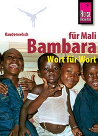 Abbildung von: Reise Know-How Sprachführer Bambara für Mali - Wort für Wort - Reise Know-How Verlag Peter Rump GmbH