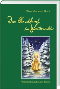 Abbildung von: Das Christkind im Winterwald - Bayerland