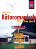 Cover: Reise Know-How Kauderwelsch R&auml;toromanisch - Wort f&uuml;r Wort - Reise Know-How Verlag Peter Rump GmbH